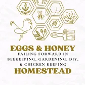 Eggs and Honey Homestead