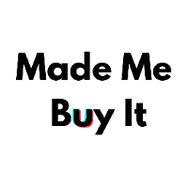 Made Me Buy It