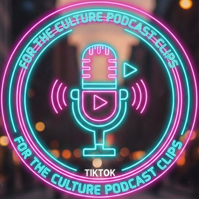 ForTheCulturePodcastClipss