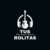 Tus Rolitas 🎼