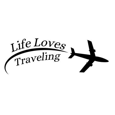 LIFE LOVES TRAVELING