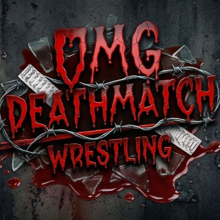 🩸OMG Deathmatch Wrestling🩸