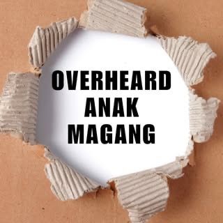overheardanakmagang