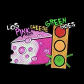 Los Pink Cheese Green Goes