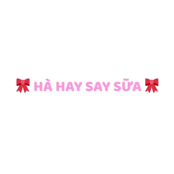Hà hay say sữa🎀