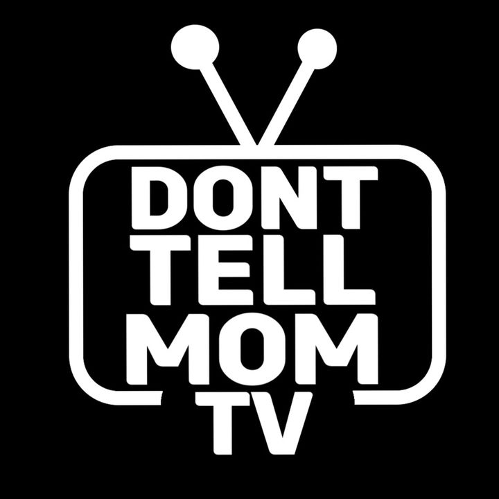 Don’t Tell Mom TV
