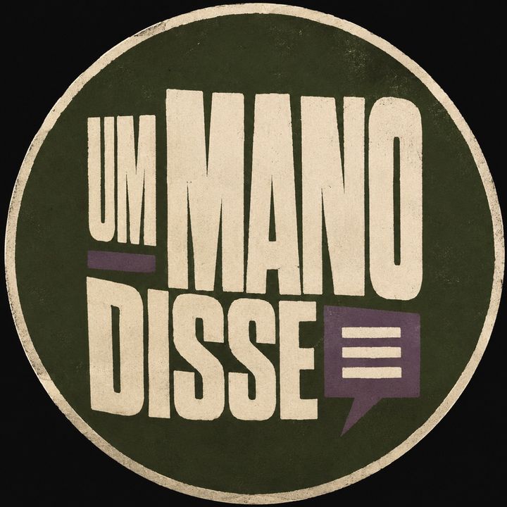 Um Mano Disse