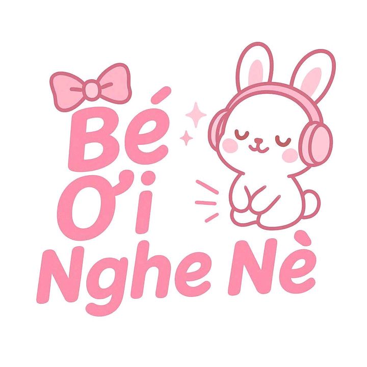 Bé Ơi Nghe Nè