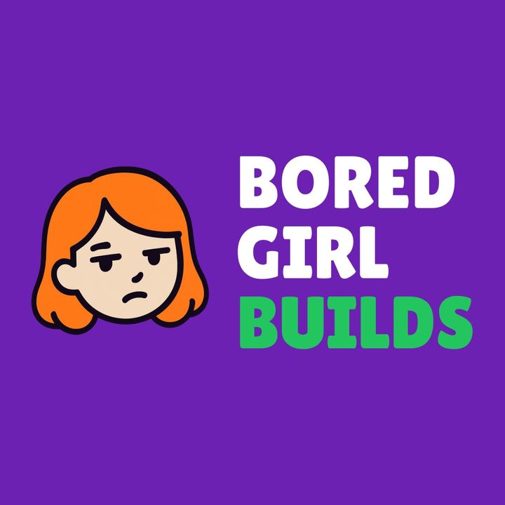 Bored Girl Builds