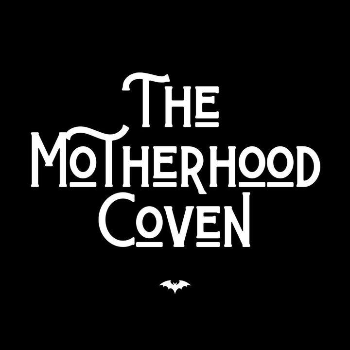 The Motherhood Coven 🦇