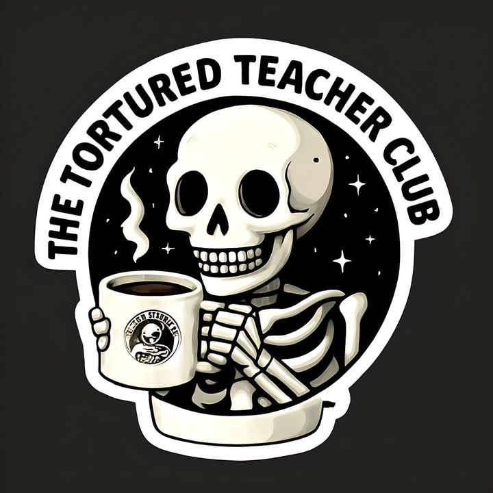 The Tortured Teacher Club