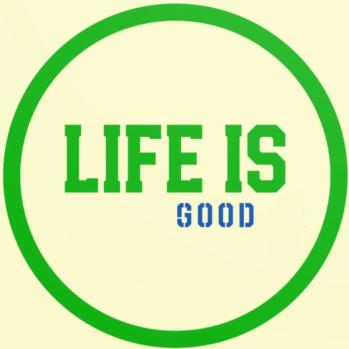 Life Is Good