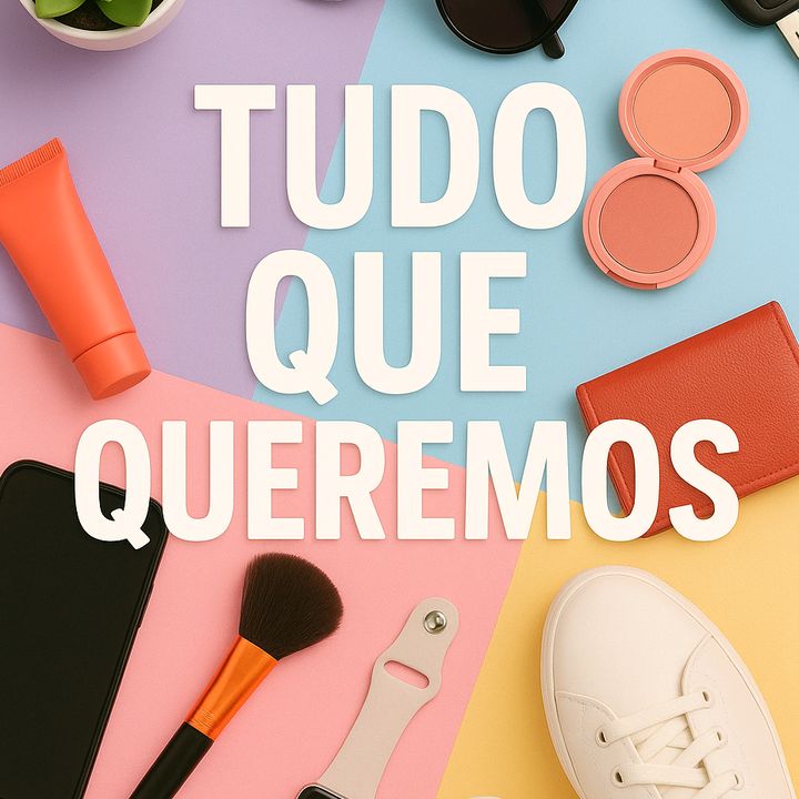 Tudo que Queremos