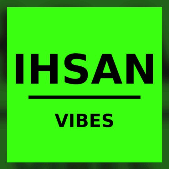 Ihsan Vibes