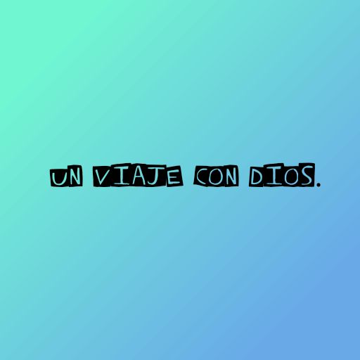 UN VIAJE CON DIOS