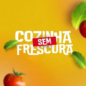 Cozinha Sem Frescura
