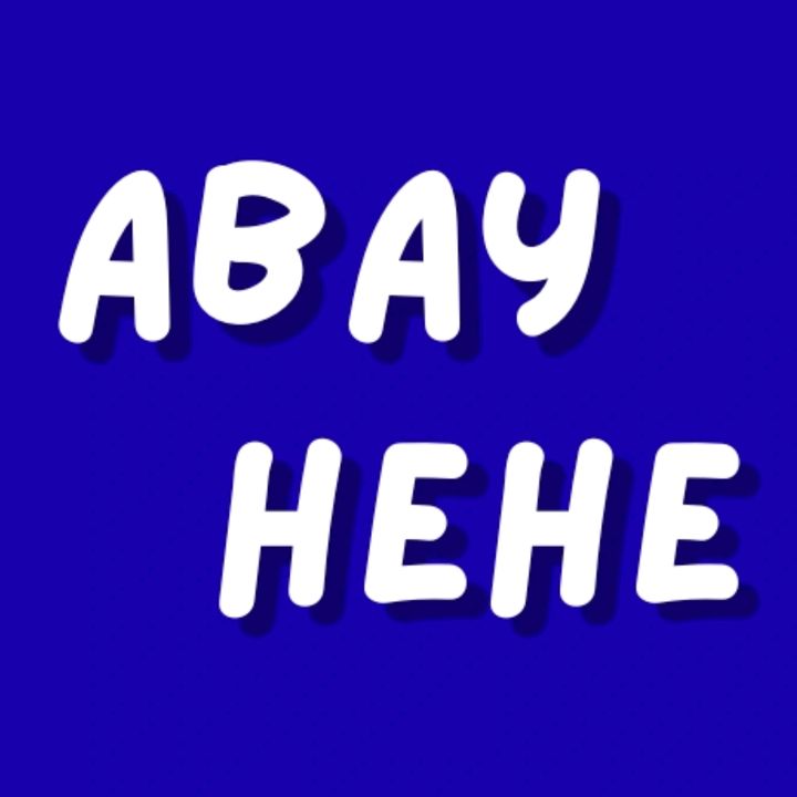 𝘼𝙗𝙖𝙮𝙃𝙚𝙝𝙚𝙝𝙚