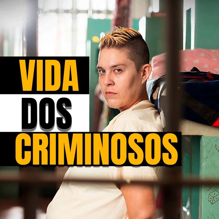 Vida dos criminosos
