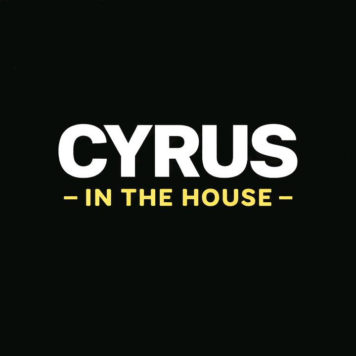 Cyrus In The House