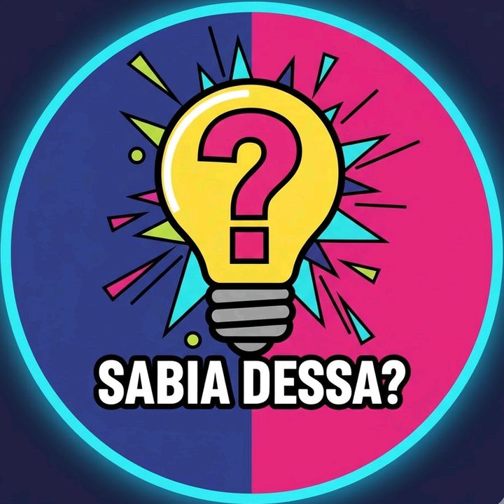 Sabia Dessa?