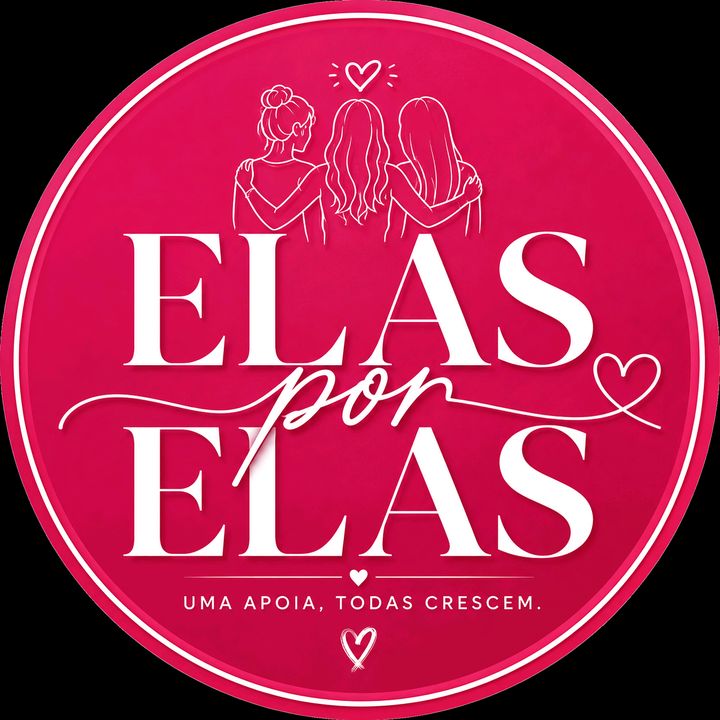Elas por Elas 💕