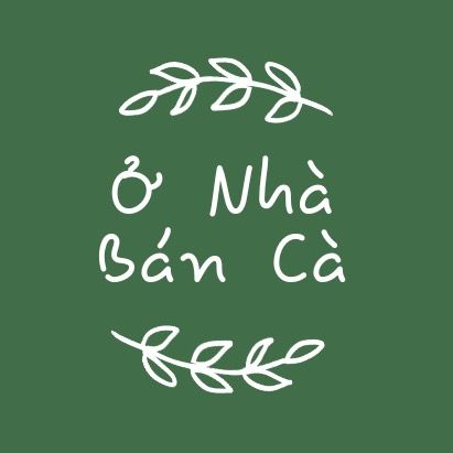 Ở NHÀ BÁN CÀ