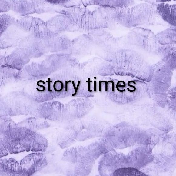 Story times💜