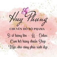 Đồ bộ Huy Phụng - Kênh giá sỉ