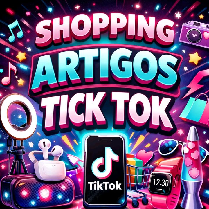 Shopping Artigos Tik tok