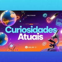 curiosidades atuais
