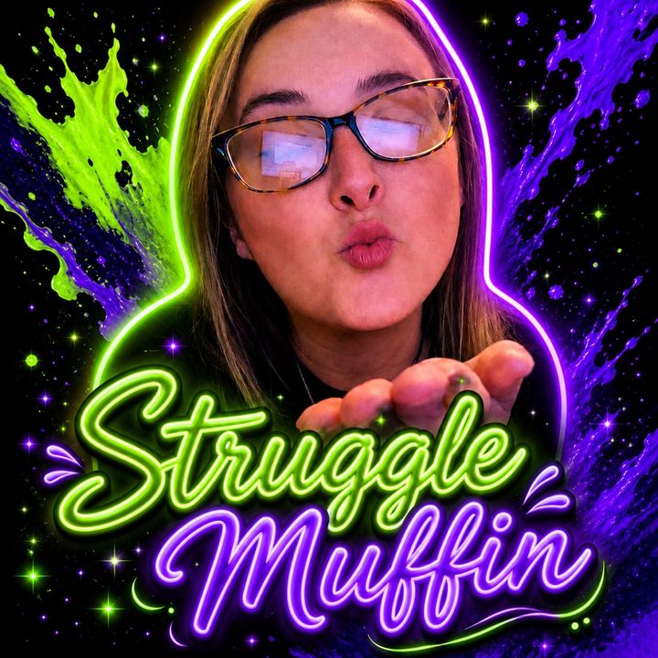💚💋Struggle Muffin💋💚