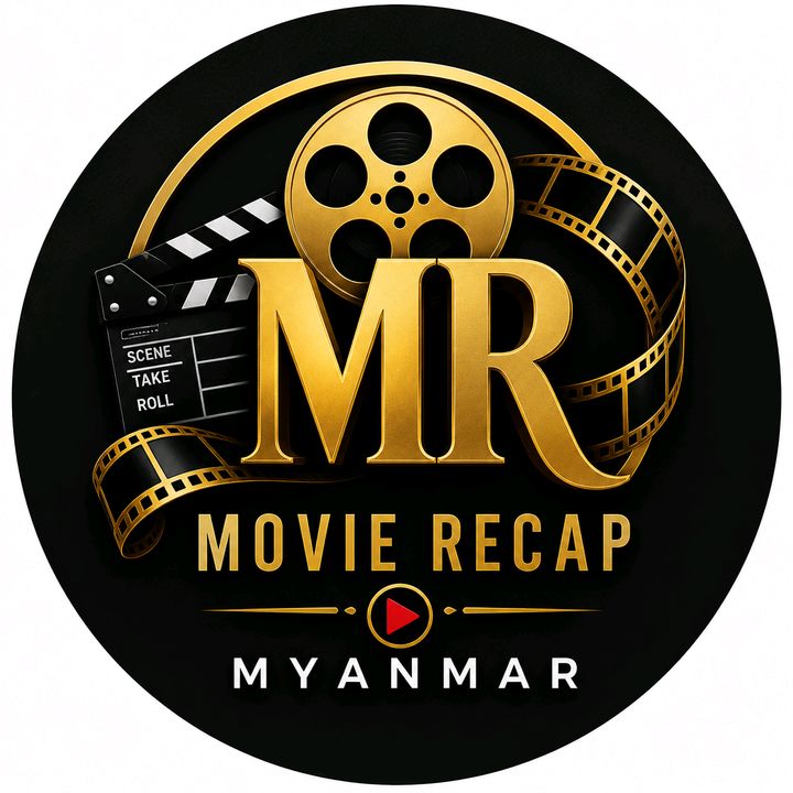 Movie Recap Myanmar ✅