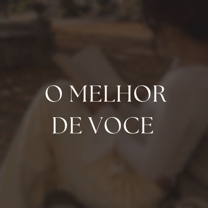 O melhor de você