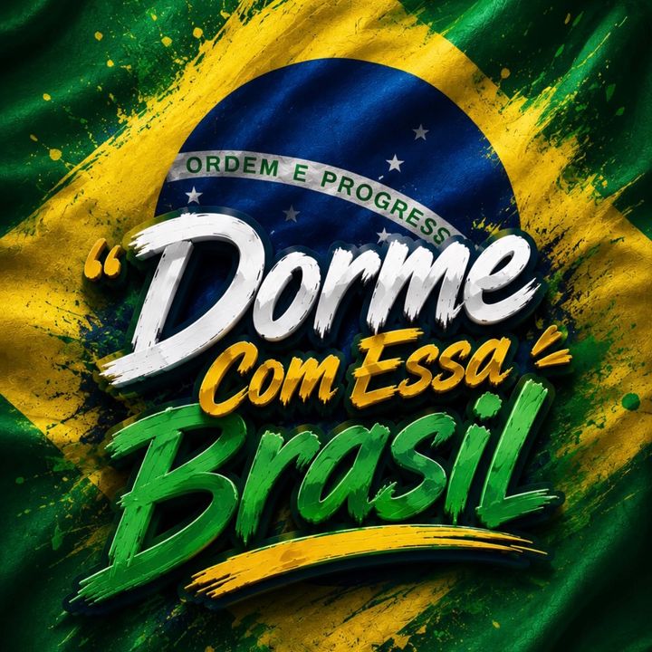 Dormi 😴 Com Essa Brasil 🇧🇷