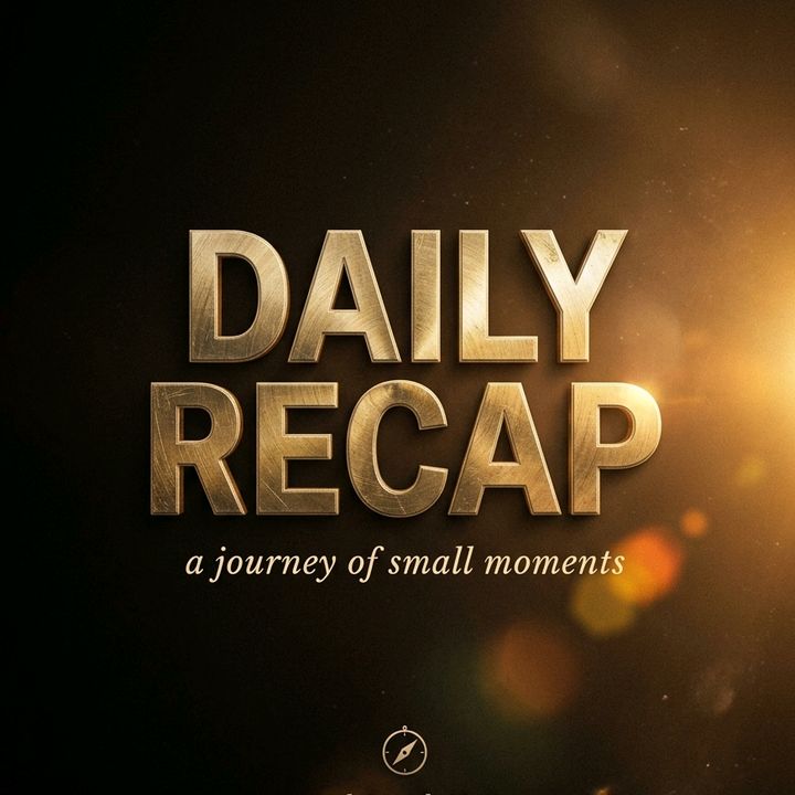 🎬Daily Recap🎬