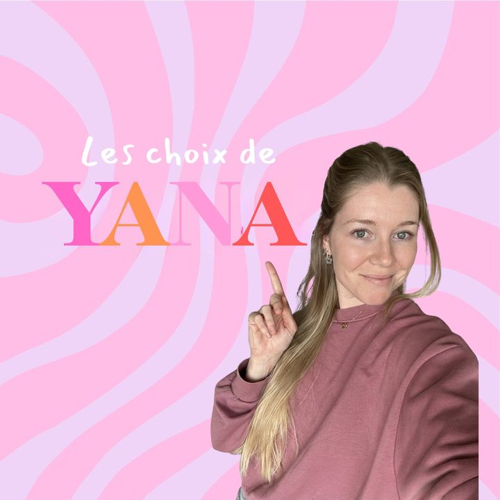 Les choix de Yana