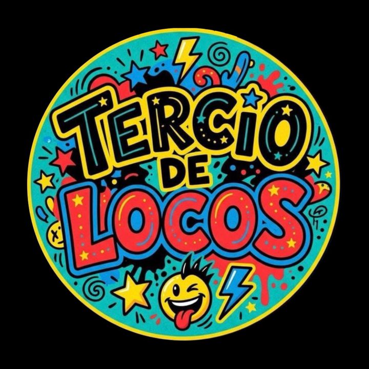 TERCIO DE LOCOS.🤡