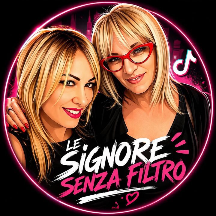 Le Signore Senza Filtro