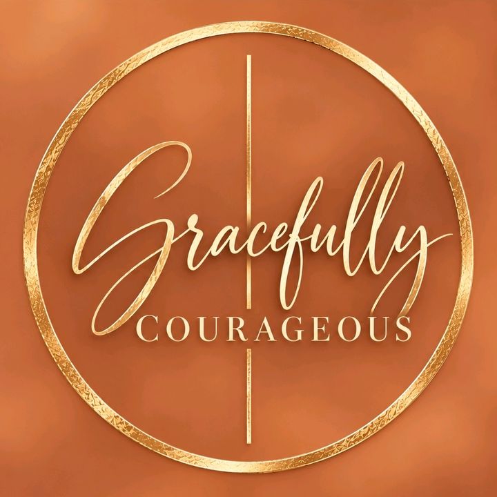 Gracefully Courageous