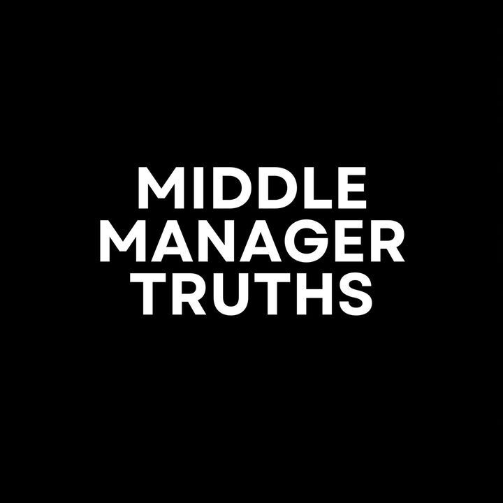 Middle Manager Truths