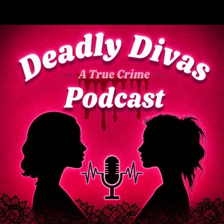 Deadly Divas True Crime