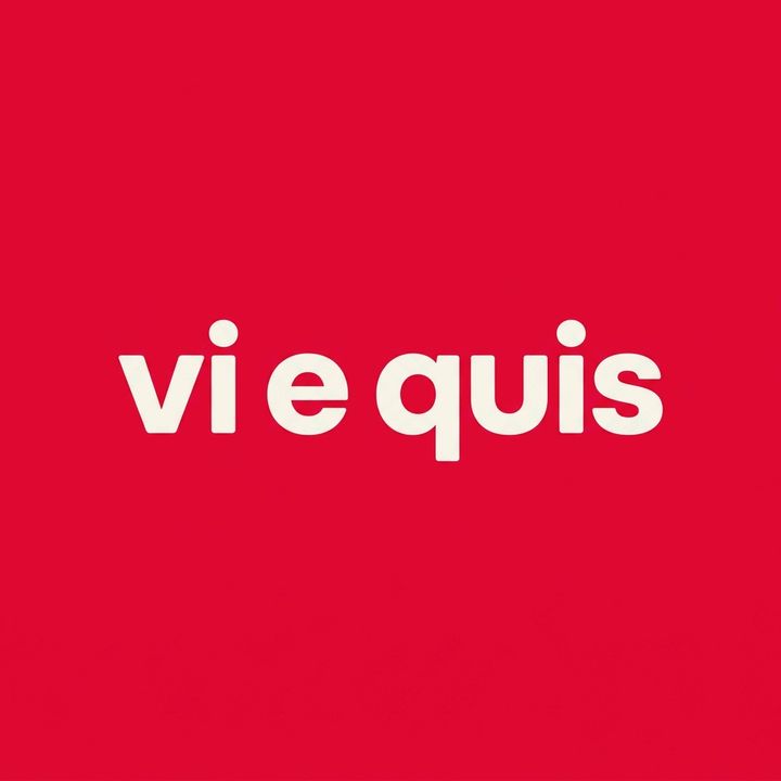 vi e quis