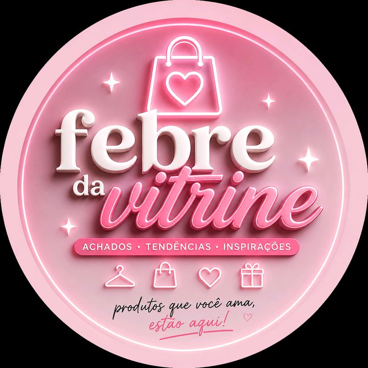 febre da vitrine 😍