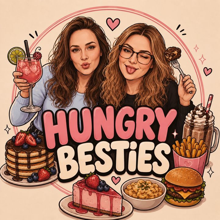 Hungry Besties 🍸