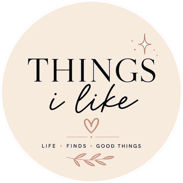 THINGS I LIKE ✨