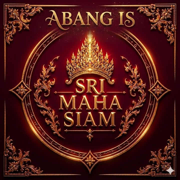 SriMahaSiam | ABANG IS