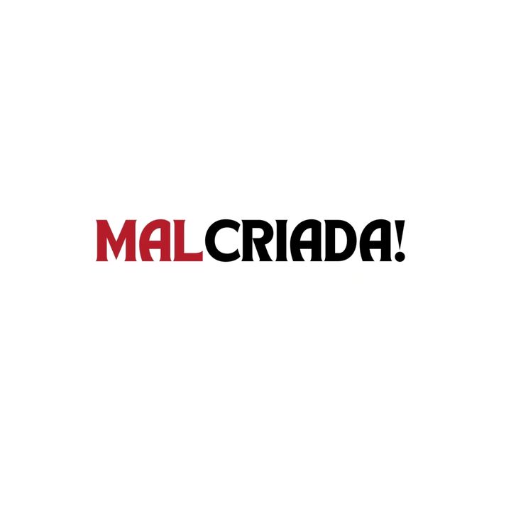 MALCRIADA