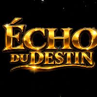 L’ÉCHO DES DESTINS