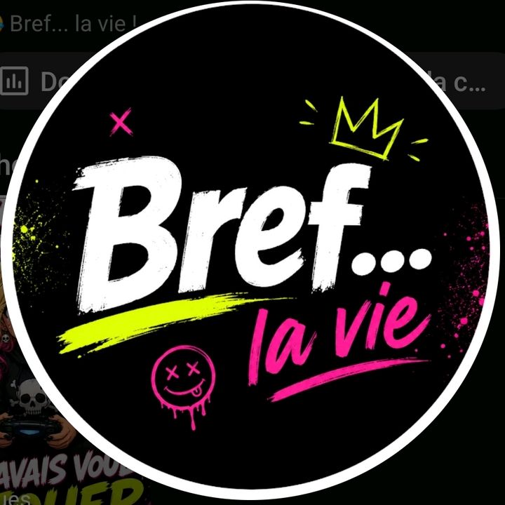Bref...La vie