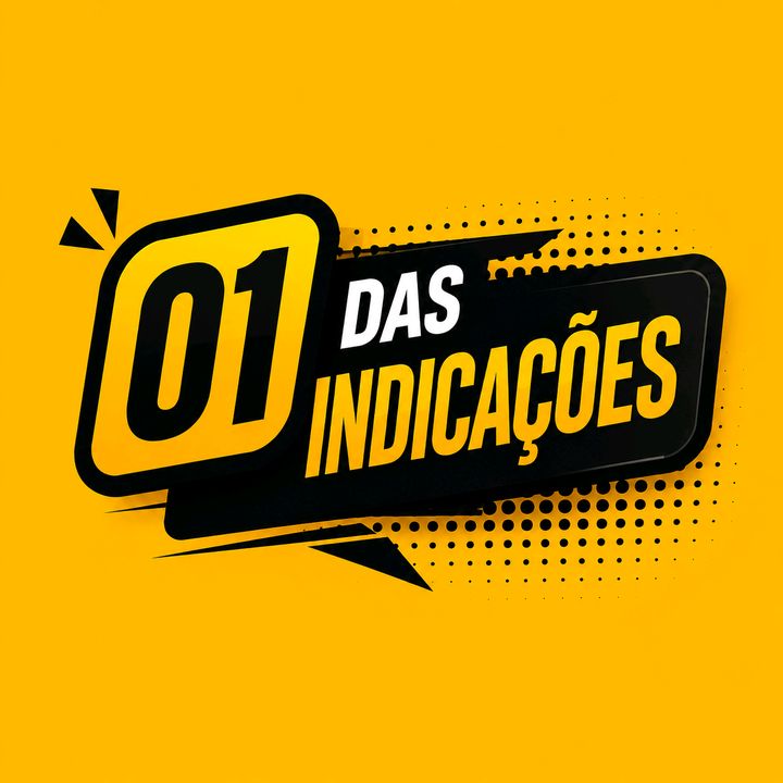 01 Das Indicações 🔥